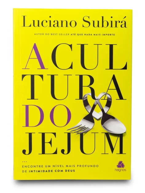 A CULTURA DO JEJUM - LUCIANO SUBIRÁ