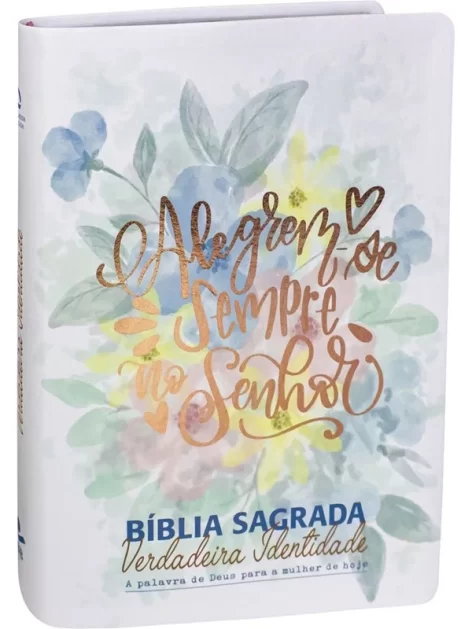 Bíblia Sagrada Verdadeira Identidade | Letra Normal | NAA | Capa Alegre-se Sempre no Senhor